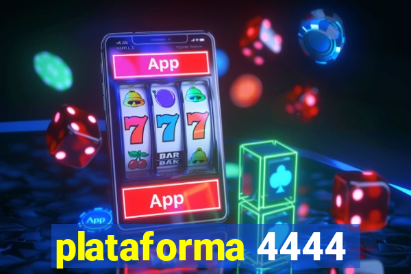 plataforma 4444